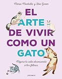 El arte de vivir como un gato: Mejora tu vida observando a los felinos (LibroAmigo)