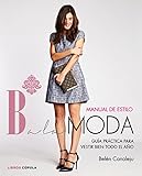 Manual de estilo de Balamoda: Guía práctica para vestir bien todo el año: 1 (Hobbies)